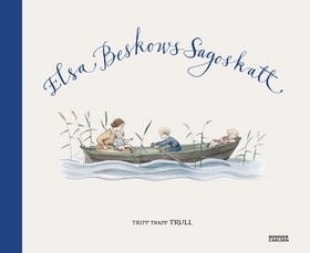 Elsa Beskows sagoskatt. Trull