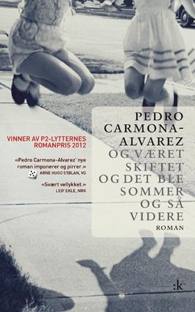 Og været skiftet og det ble sommer og så videre