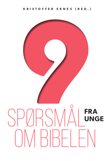 9 spørsmål fra unge om Bibelen