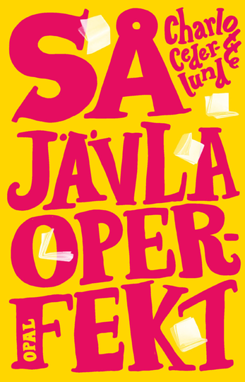 Så jävla operfekt