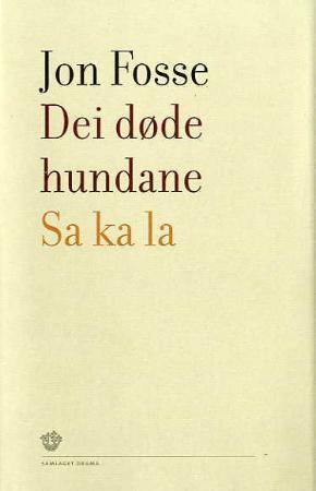 Dei døde hundane ; Sa ka la : to skodespel