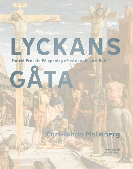 Lyckans gåta : Marcel Prousts På spaning efter den